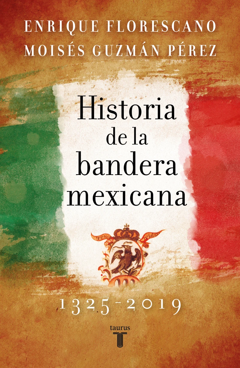 Portada: Historia de la bandera mexicana 1325 - 2019