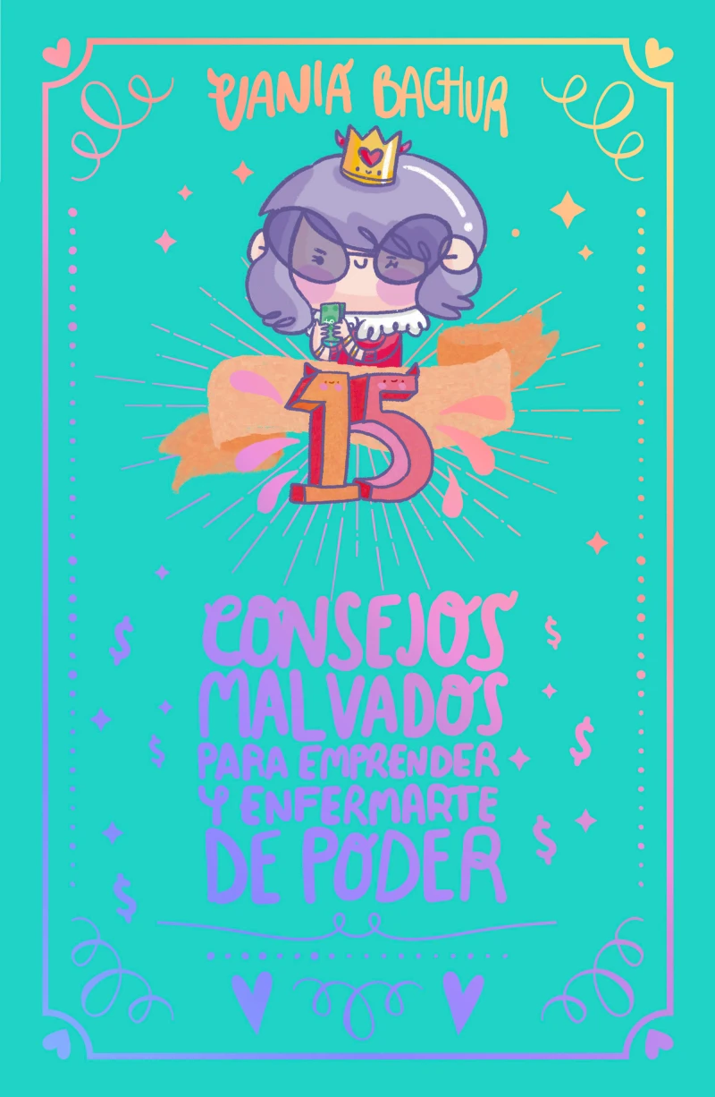 Portada: 15 consejos malvados para emprender y enfermarte de poder