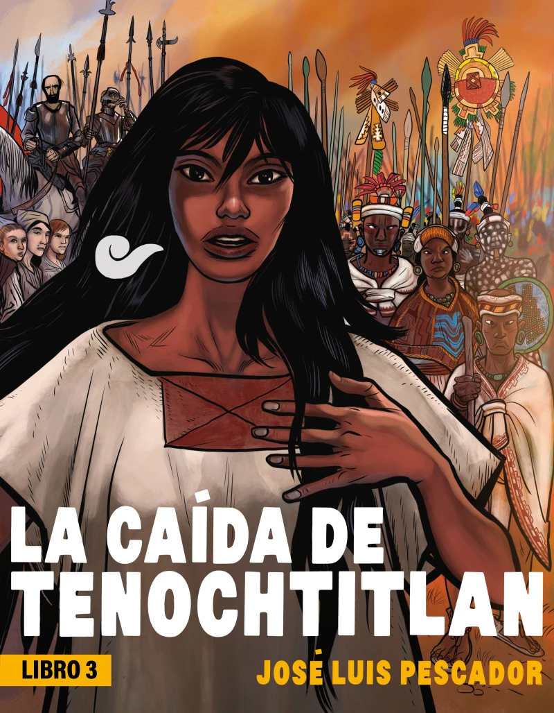 Portada: La caída de Tenochtitlán III