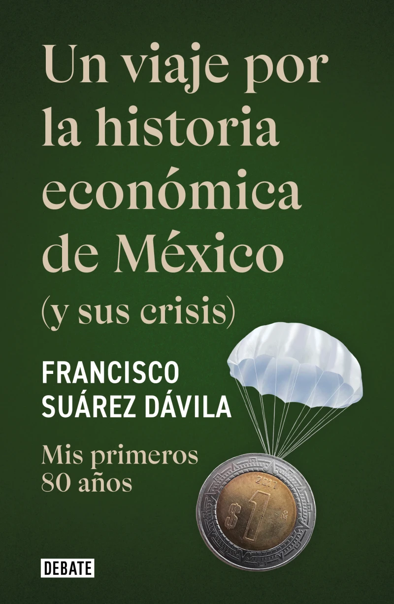 Portada: Un viaje por la historia económica de México (y sus crisis)