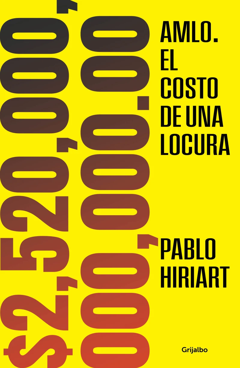 Portada: AMLO. El costo de una locura