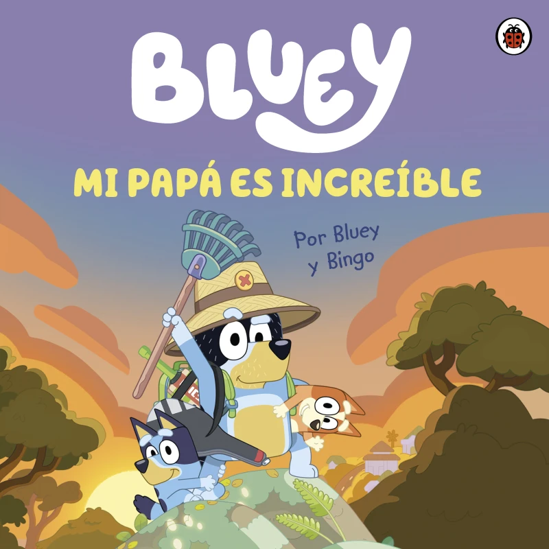 Portada: Bluey. Un cuento - Mi papá es increíble