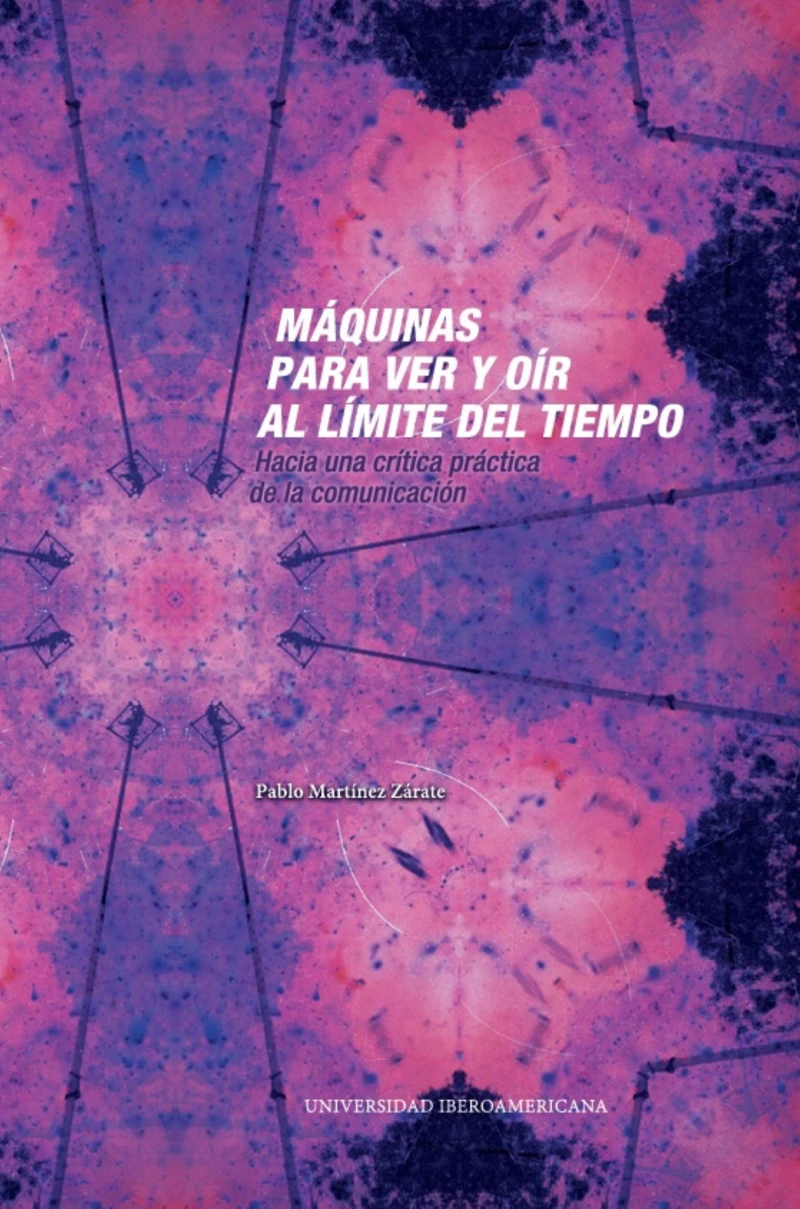 Portada: Máquinas para ver y oír al límite del tiempo