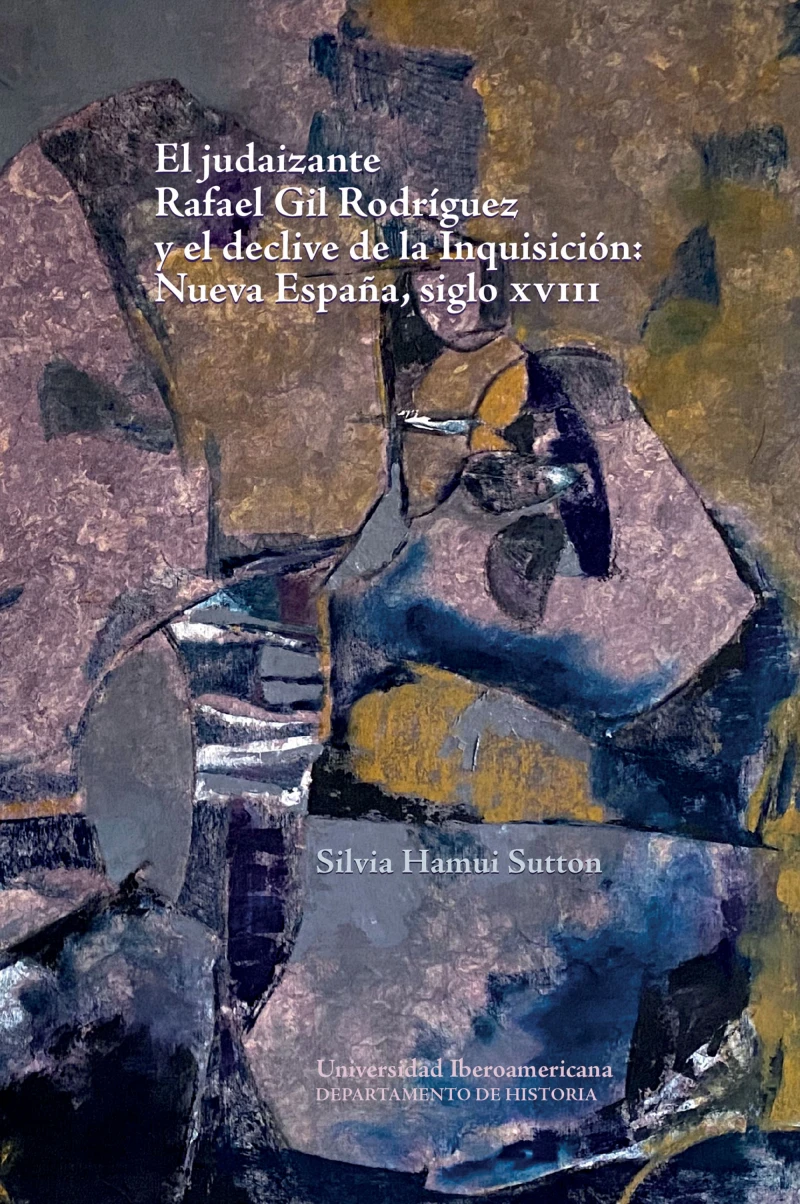 Portada: El judaizante Rafael Gil Rodríguez y el declive de la Inquisición