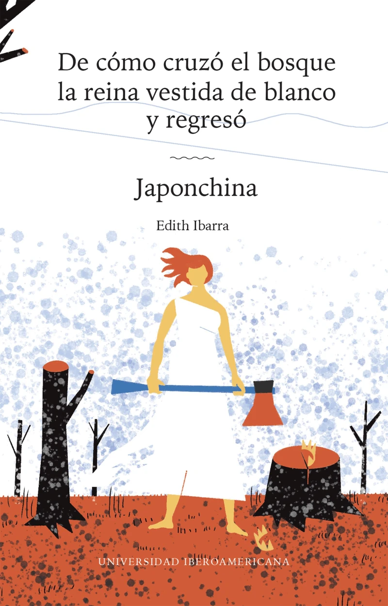 Portada: De cómo cruzó el bosque la reina vestida de blanco y regresó / Japochina