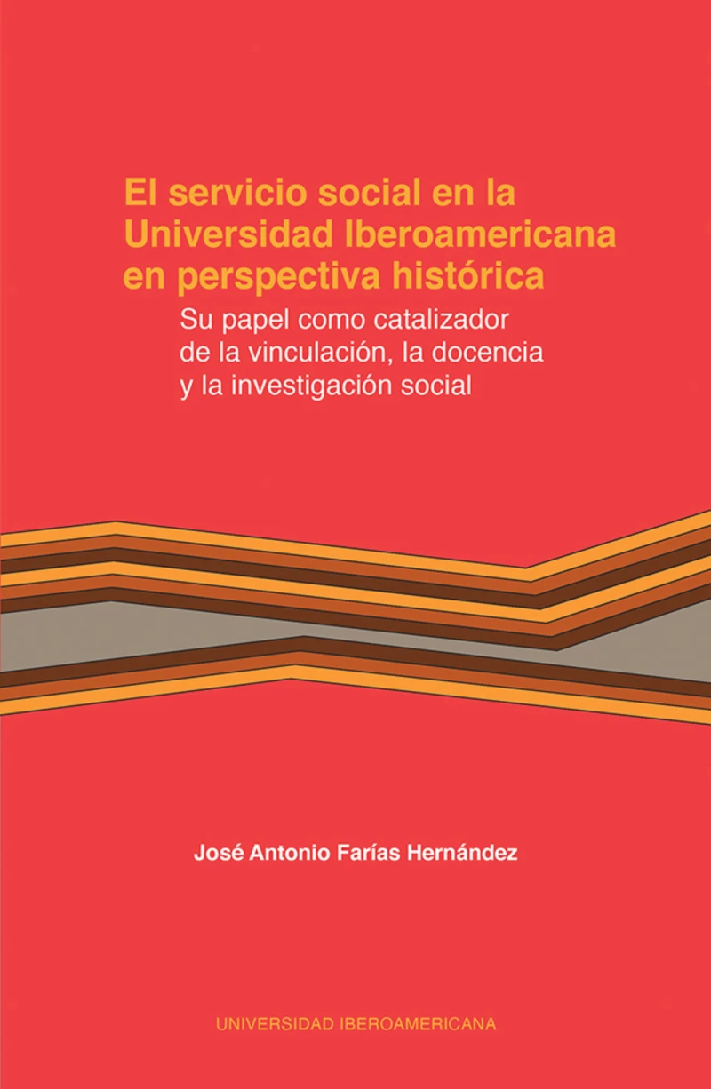 Portada: El servicio social en la Universidad Iberoamericana en perspectiva histórica