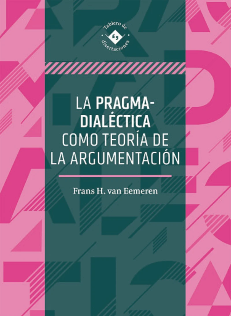 Portada: La pragma-dialéctica como teoría de la argumentación