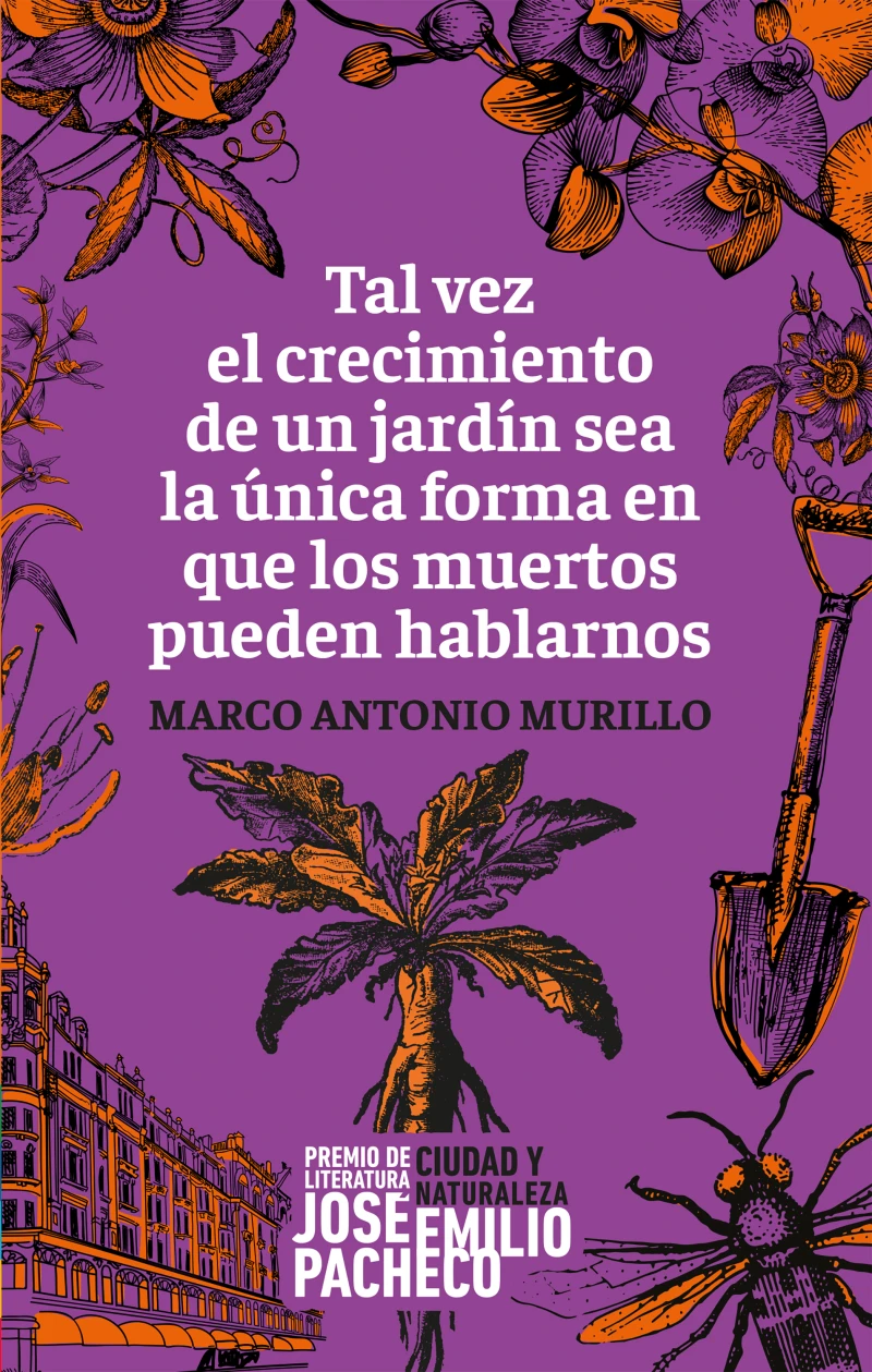 Portada: Tal vez el crecimiento de un jardín sea la única forma en que los muertos pueden hablarnos