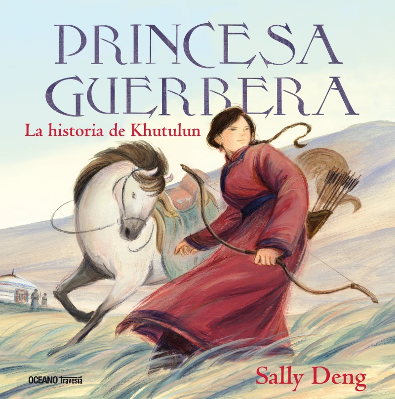 Portada: Princesa guerrera. La historia de Khutulun