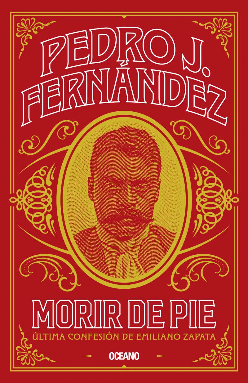 Portada: Morir de pie. Última confesión de Emiliano Zapata
