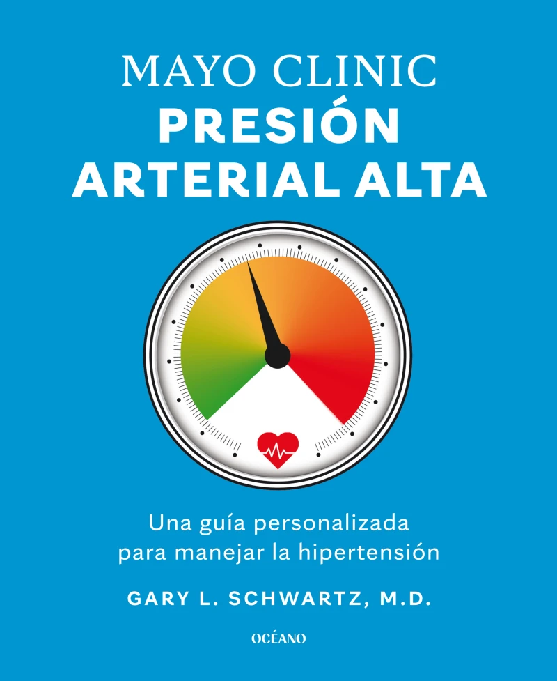 Portada: Mayo Clinic. Presión arterial alta