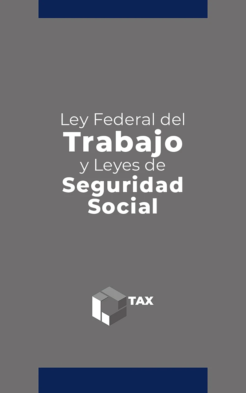 Portada: Ley Federal del Trabajo y Leyes de Seguridad Social 2025