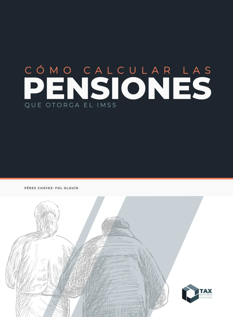 Portada: Cómo  calcular las pensiones que otorga el IMSS 2025