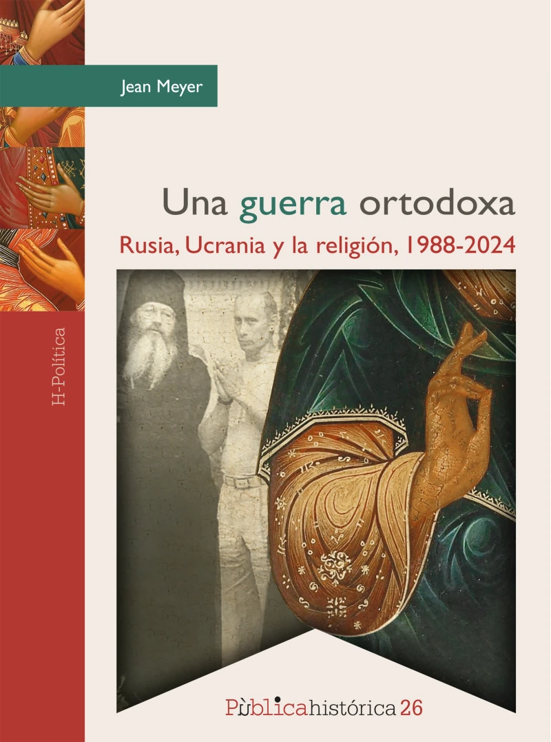 Portada: Una guerra ortodoxa: Rusia, Ucrania y la religión, 1988-2024