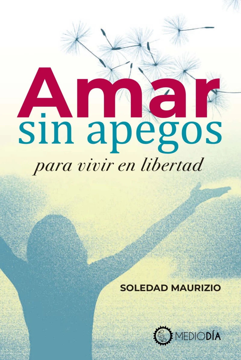 Portada: Amar sin apegos para vivir en libertad