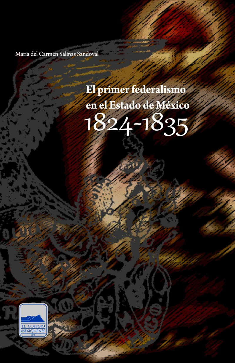 Portada: El primer federalismo en el Estado de México 1824-1835