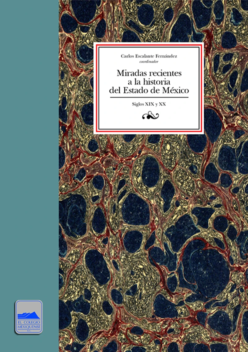 Portada: Miradas recientes a la historia del Estado de México