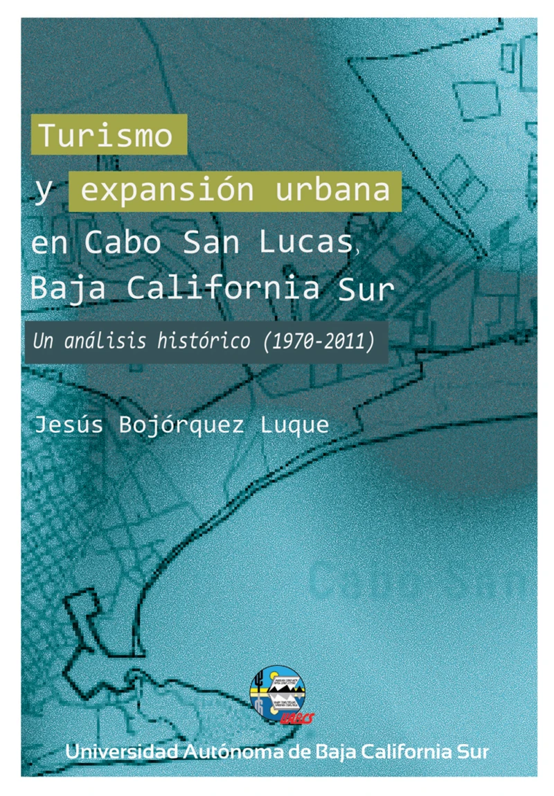 Portada: Turismo y expansión urbana en Cabo San Lucas, Baja California Sur