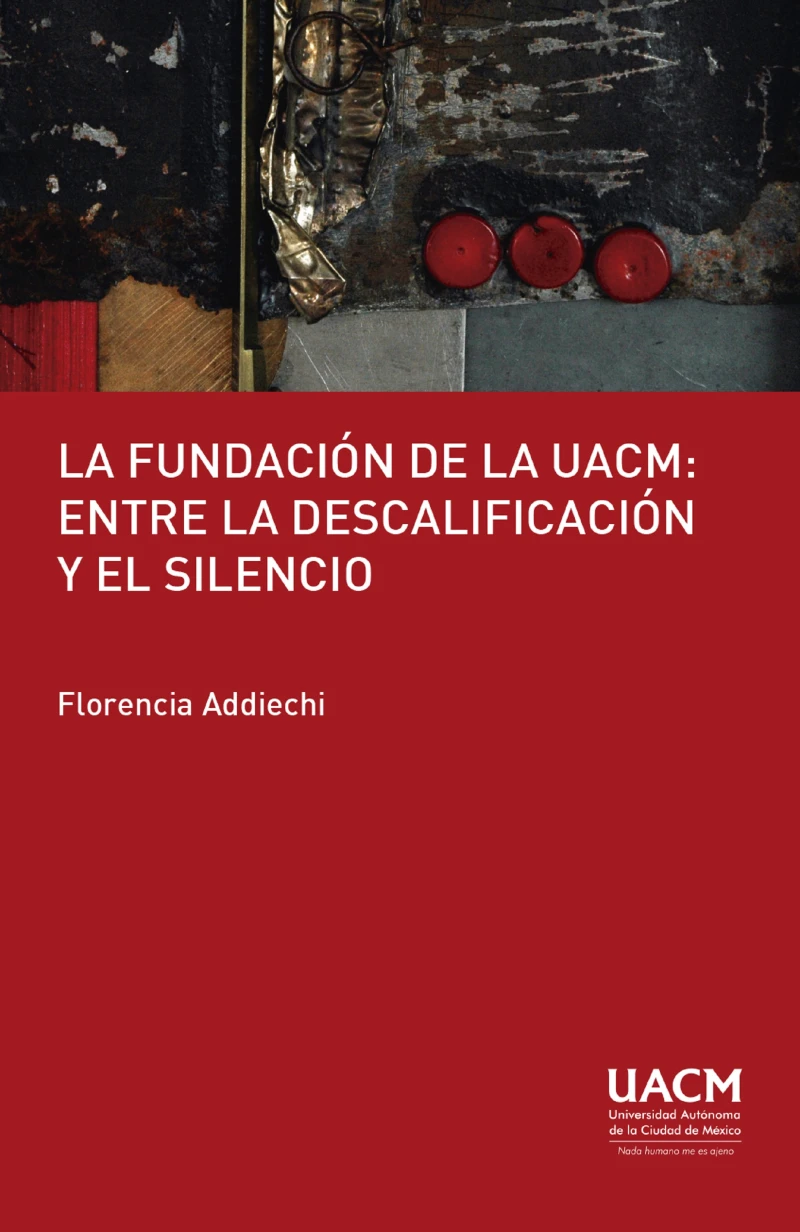 Portada: La fundación de la UACM: entre la descalificación y el silencio.