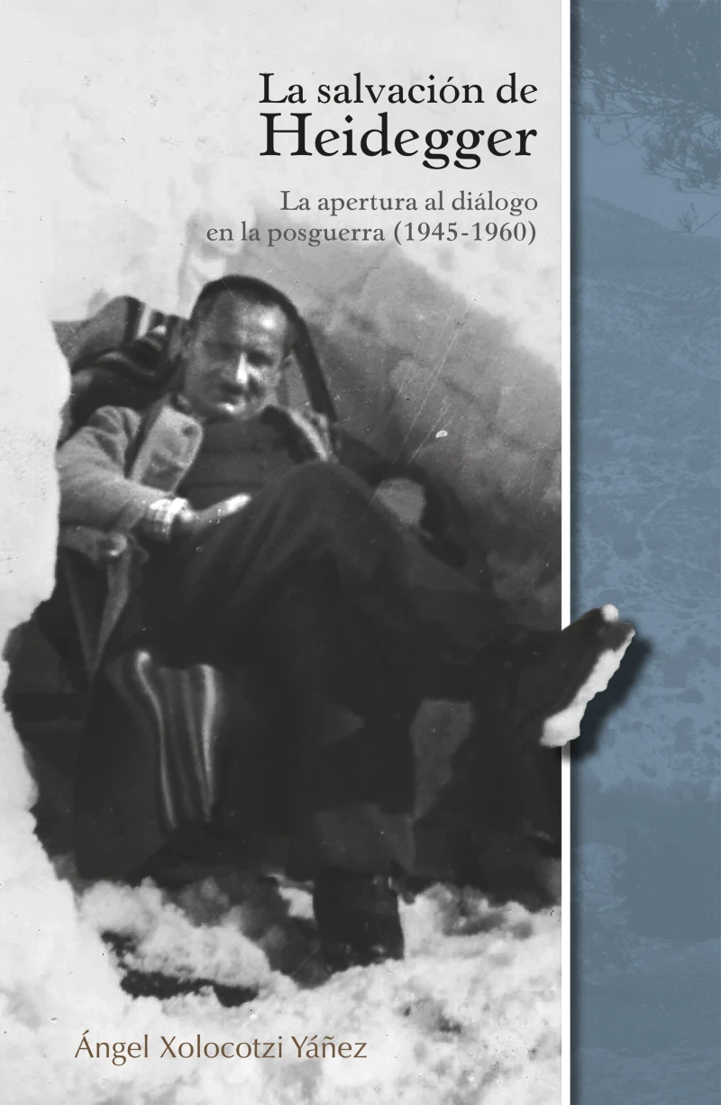 Portada: La salvación de Heidegger : la apertura al diálogo en la posguerra (1945 - 1960)