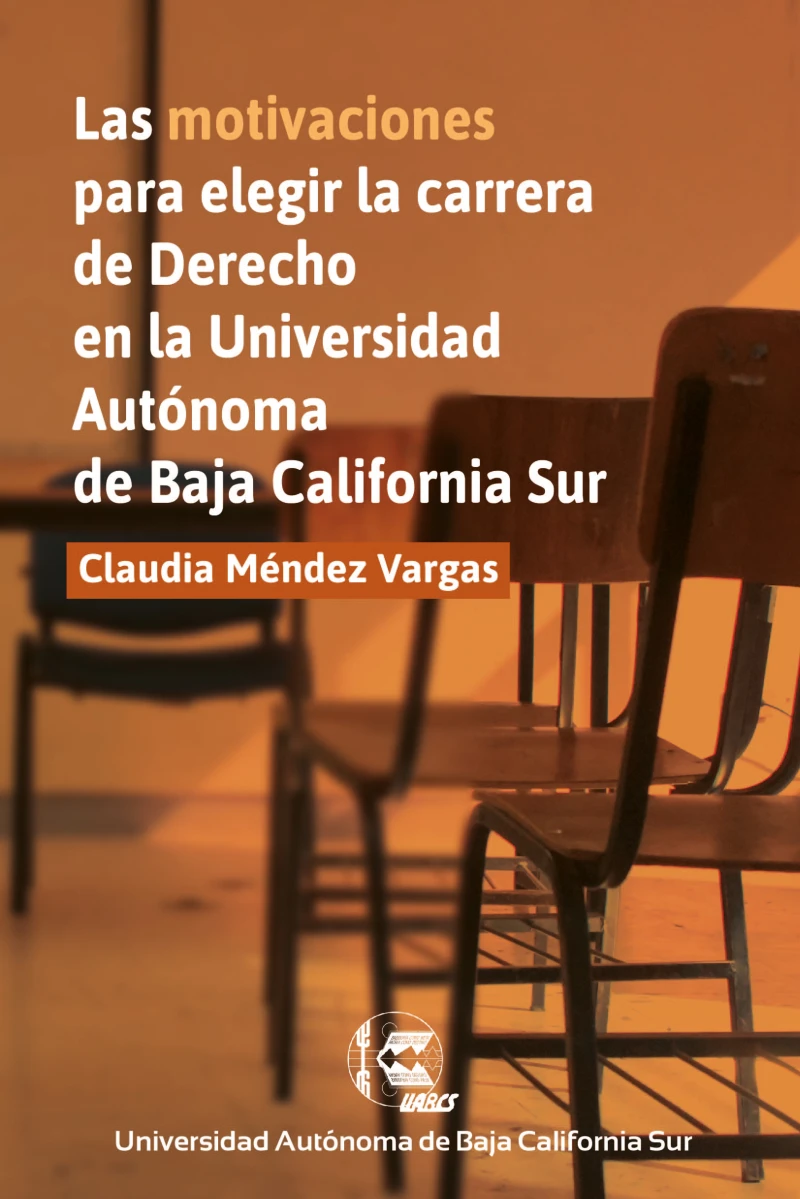 Portada: Las motivaciones para elegir la carrera de Derecho en la Universidad Autónoma de Baja California Sur