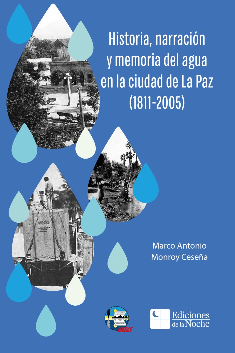 Portada: Historia, narración y memoria del agua en la ciudad de La Paz (1811-2005)