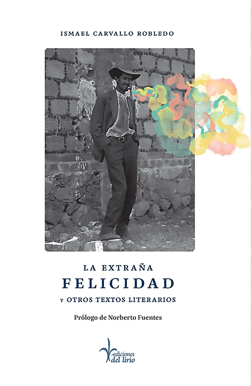 Portada: La extraña felicidad y otros textos literarios