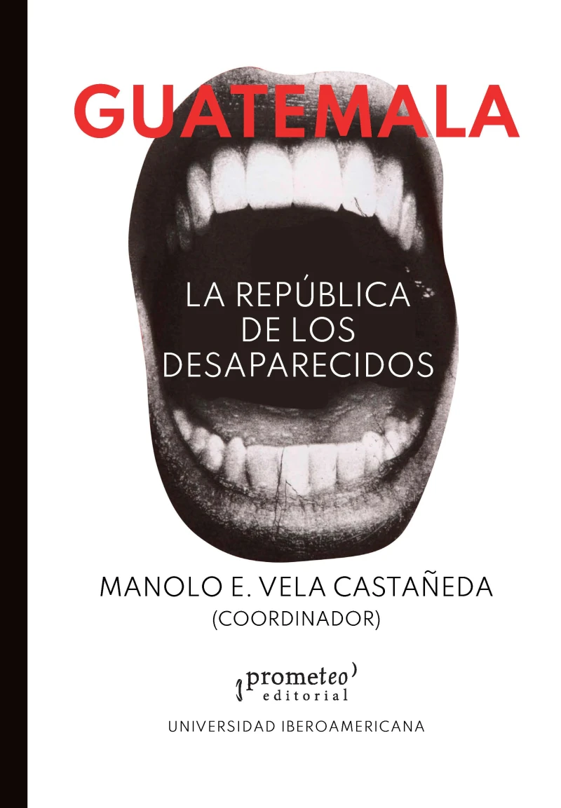 Portada: Guatemala, la república de los desaparecidos