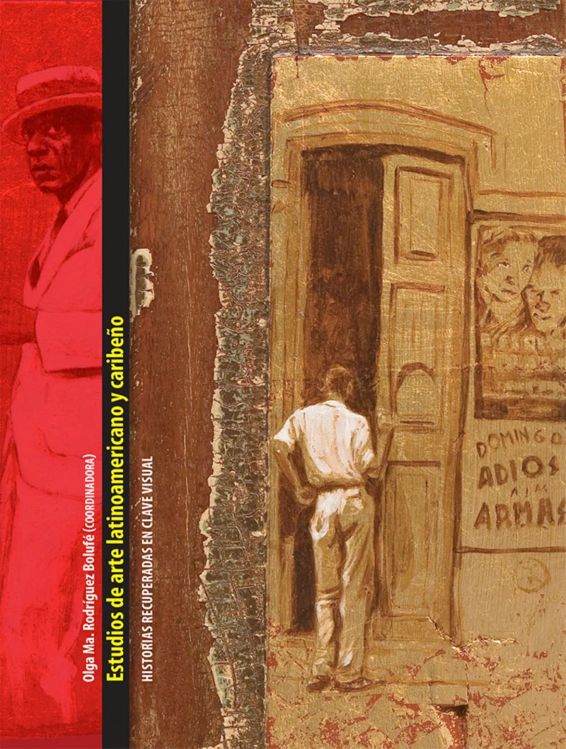 Portada: Estudios de arte latinoamericano y caribeño. Vol. IV. Historias recuperadas en clave visual