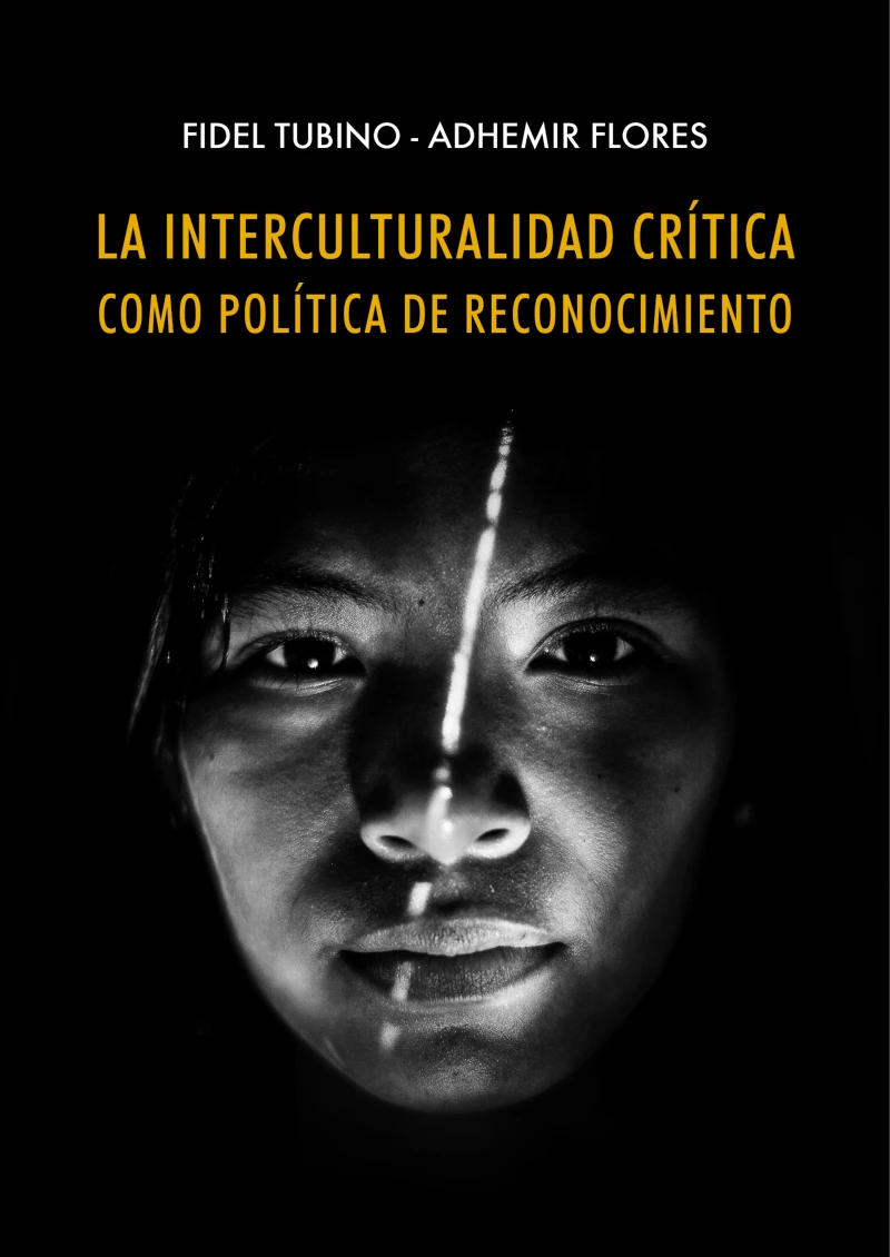 Portada: La interculturalidad crítica como política de reconocimiento