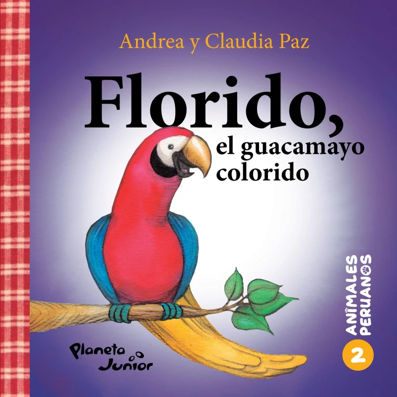 Portada: Animales peruanos 2. Florido, el guacamayo colorido