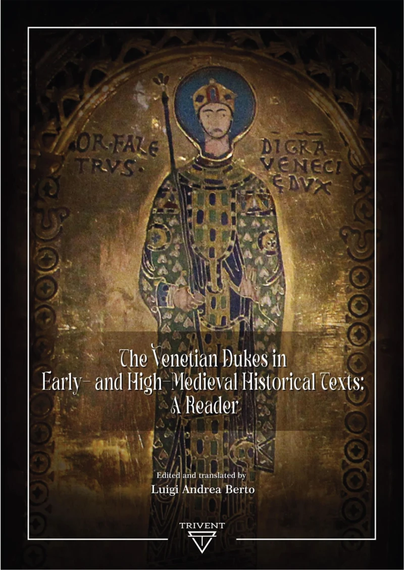 Portada: The Venetian Dukes in Early- and High-Medieval Historical Texts: A Reader