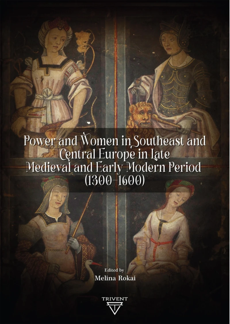 Portada: Power and Women in Southeast and Central Europe in Late Medieval and Early Modern Period (1300-1600)