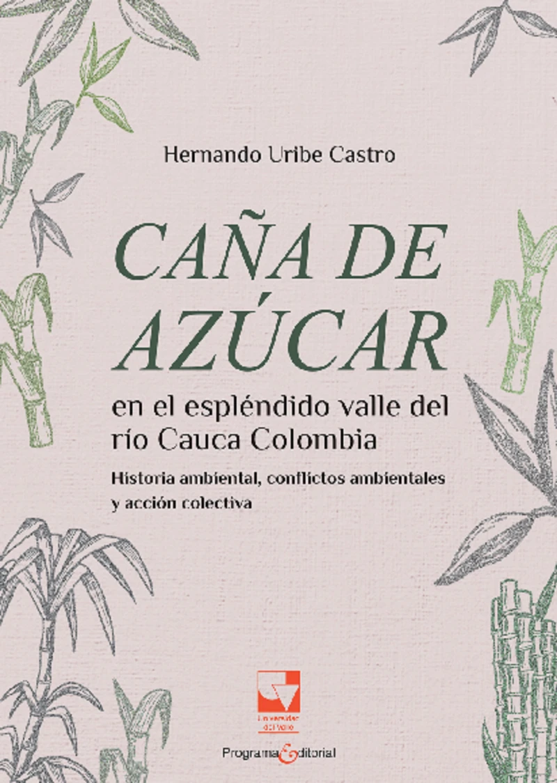Portada: Caña de azúcar en el espléndido valle del río Cauca,