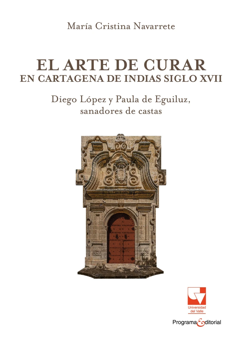 Portada: El arte de curar en Cartagena de Indias siglo XVII