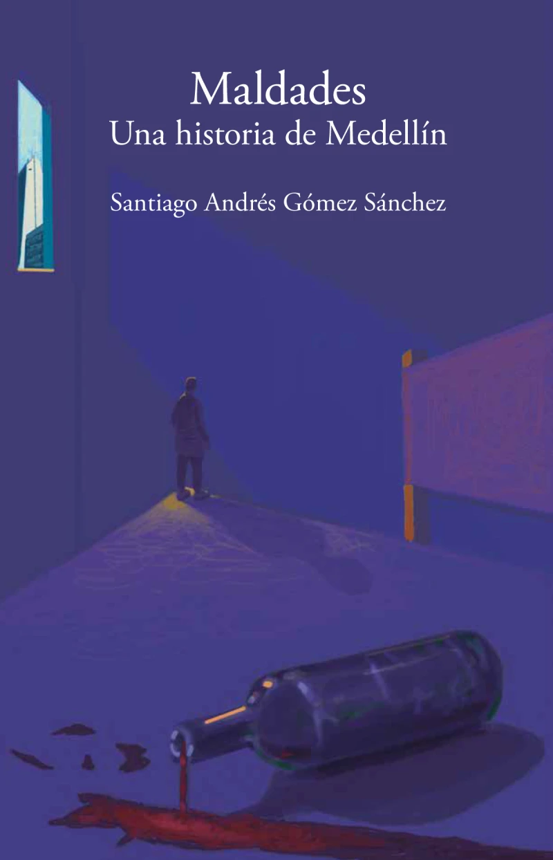 Portada: Maldades. Una historia de Medellín