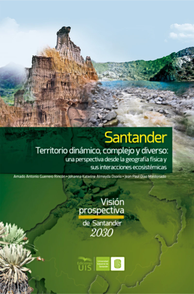 Portada: Santander territorio dinámico, complejo y diverso: una perspectiva desde la geografía física y sus interacciones ecosistémicas
