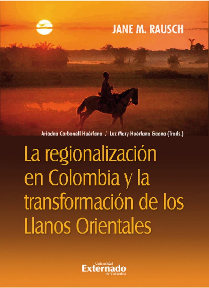 Portada: La regionalización en Colombia y la transformación de los Llanos orientales