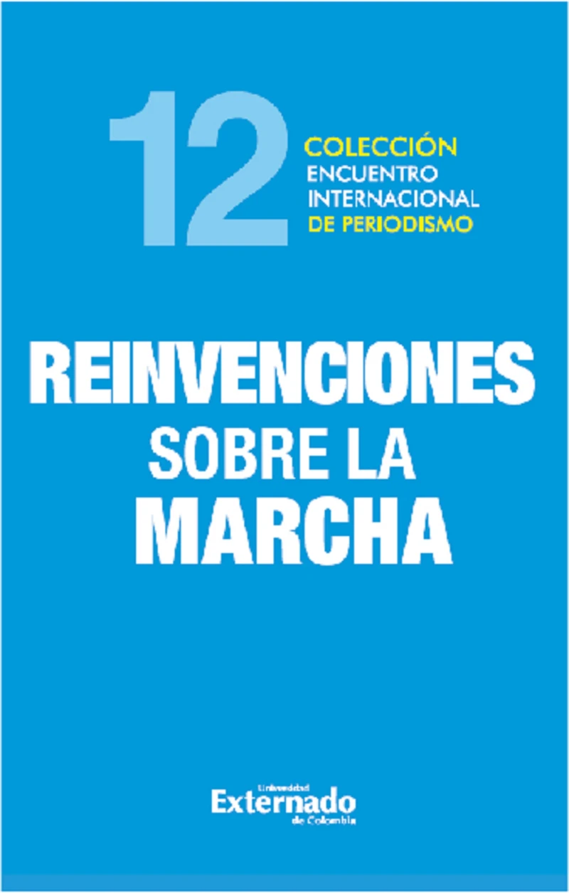 Portada: XII Encuentro Internacional de Periodismo. Reinvenciones sobre la marcha
