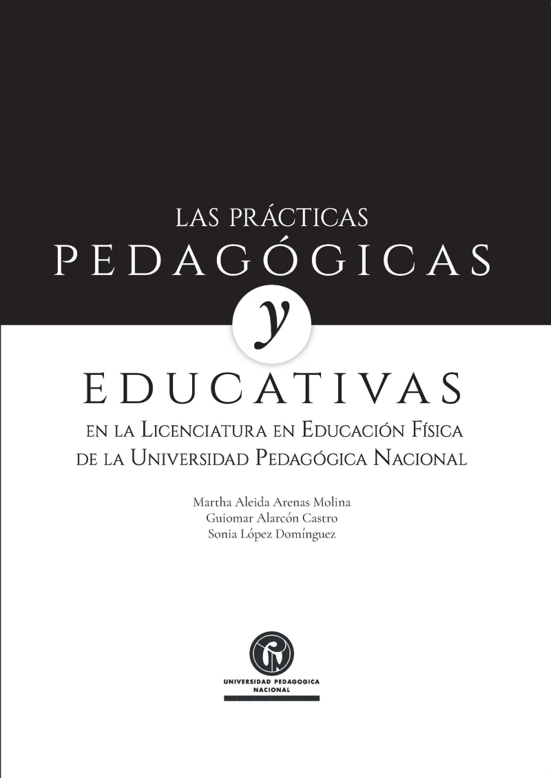 Portada: Las prácticas pedagógicas y educativas en la Licenciatura en Educación Física de la Universidad Pedagógica Nacional