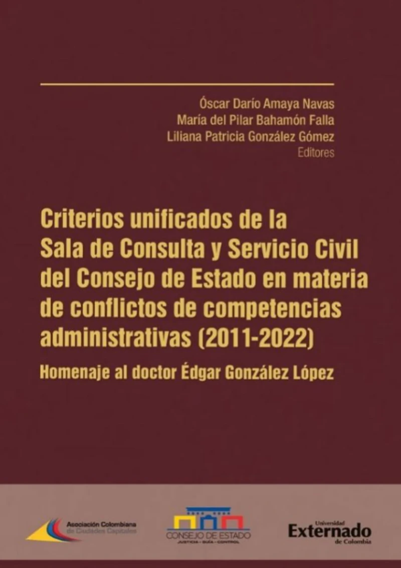Portada: Criterios unificados de la Sala de Consulta y Servicio Civil del Consejo de Estado en materia de conflictos de competencias administrativas (2011-2022)