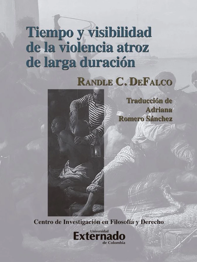 Portada: Tiempo y visibilidad de la violencia atroz de larga duración