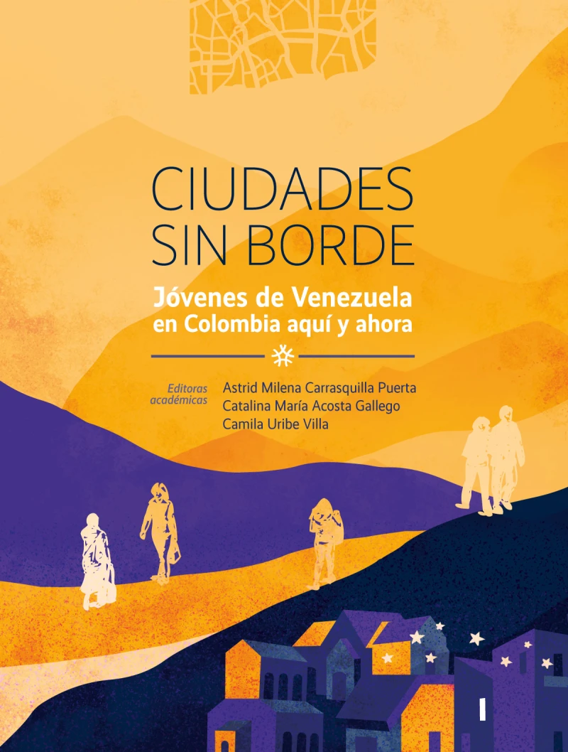Portada: Ciudades sin borde. Jóvenes de Venezuela en Colombia aquí y ahora