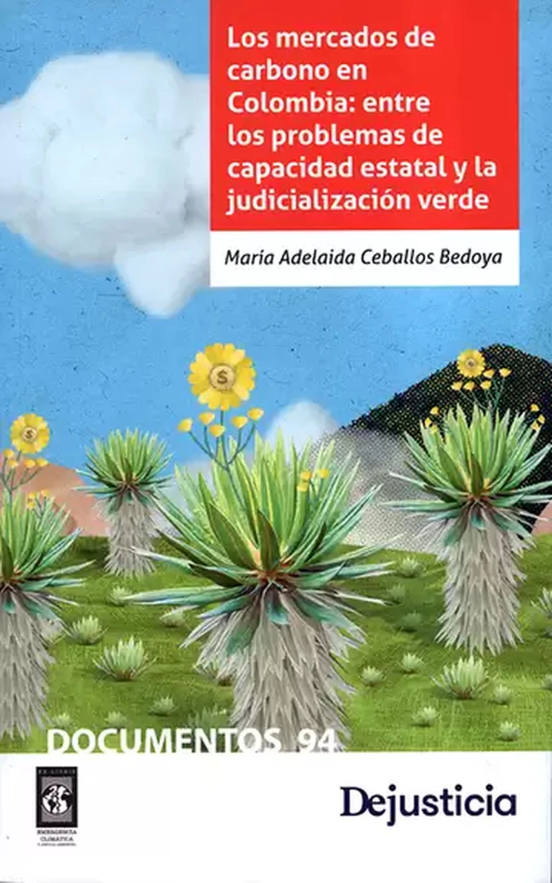 Portada: Los mercados de carbono: retos de la capacidad institucional y judicialización de los conflictos socioambientales en Colombia