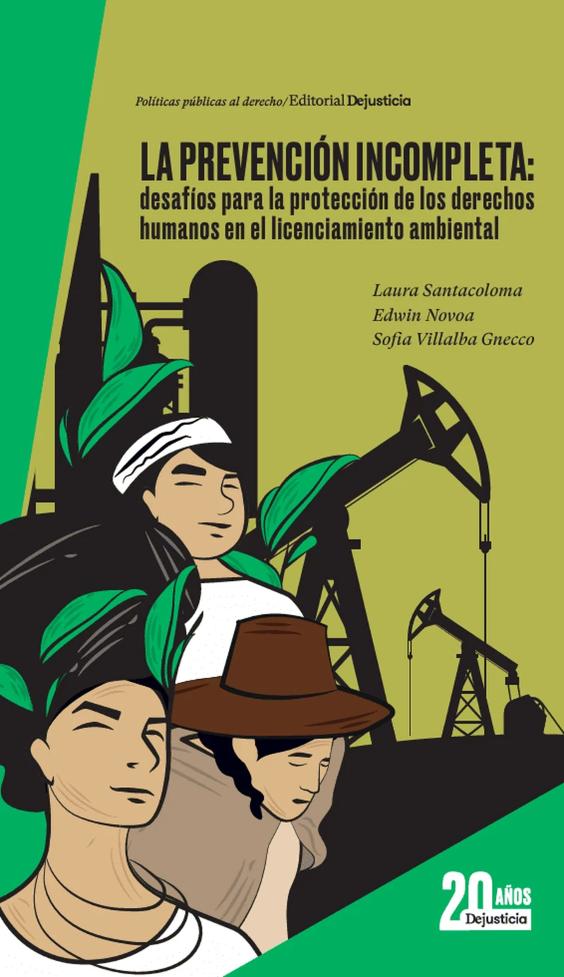 Portada: La prevención incompleta: desafíos para la protección de los derechos humanos en el licenciamiento ambiental