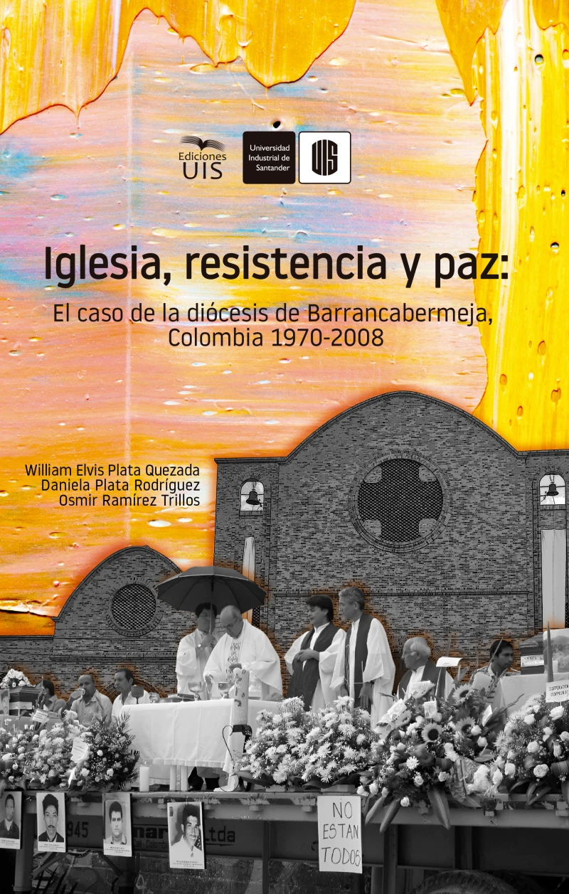 Portada: Iglesia, resistencia y paz: El caso de la diócesis de Barrancabermeja, Colombia. 1970 -2008