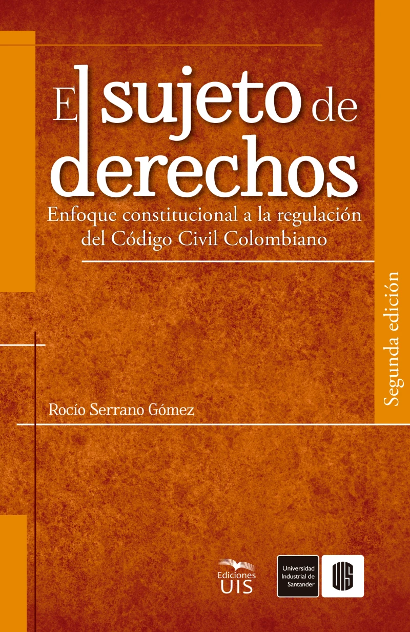Portada: El sujeto de derechos. Enfoque constitucional a la regulación del Código Civil Colombiano