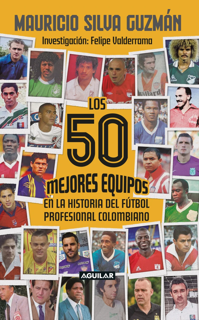 Portada: Los 50 mejores equipos en la historia del fútbol profesional colombiano