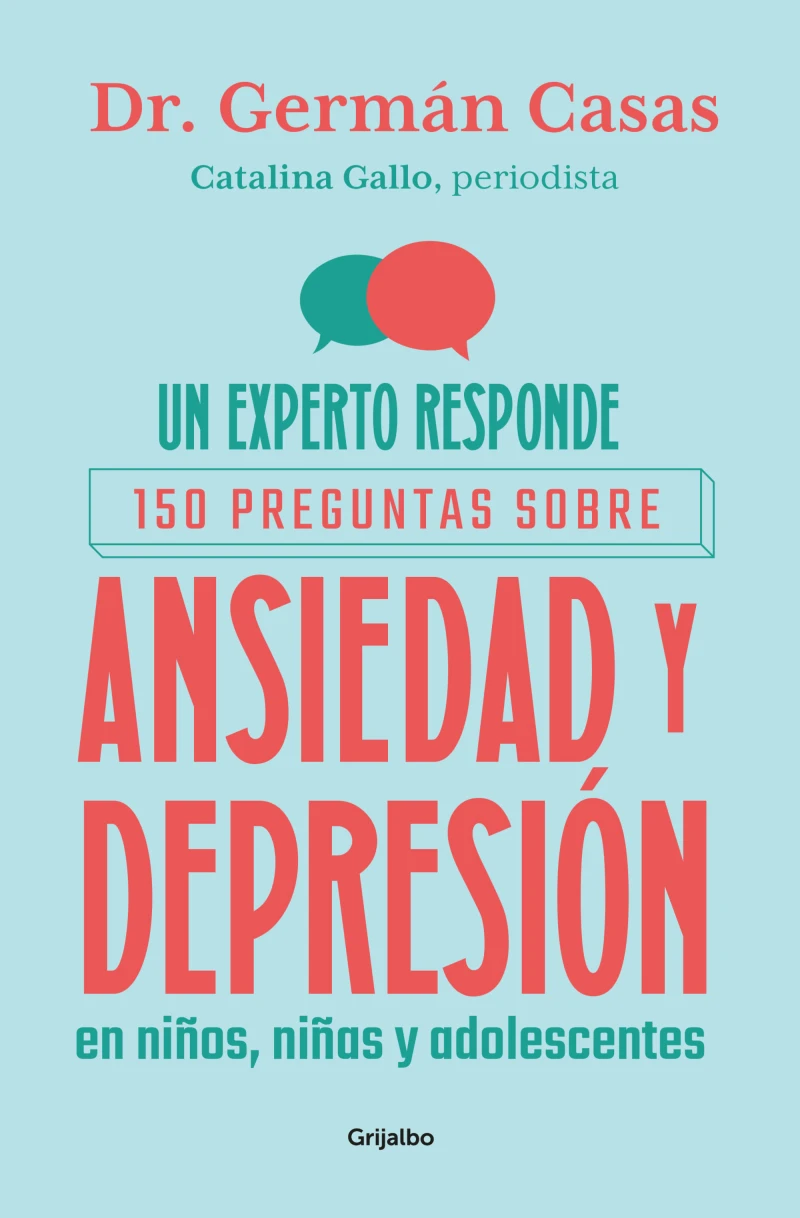 Portada: Un experto responde 150 preguntas sobre ansiedad y depresión en niños, niñas y adolescentes