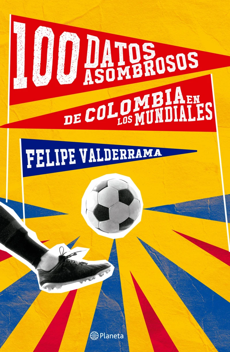 Portada: 100 datos asombrosos de Colombia en los mundiales